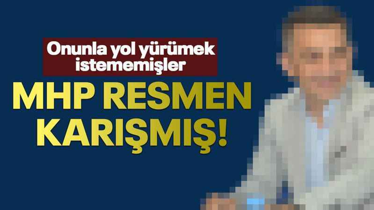 MHP resmen karışmış!